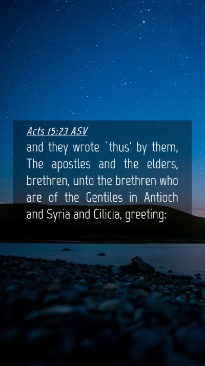 Picture 04 - Acts 15:23 ASV Mobile Phone Wallpaper - and they wrote `thus' by them, The apostles and - Mobile Bible Verse Wallpaper
