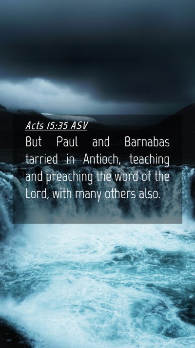 Picture 04 - Acts 15:35 ASV Mobile Phone Wallpaper - But Paul and Barnabas tarried in Antioch, - Mobile Bible Verse Wallpaper