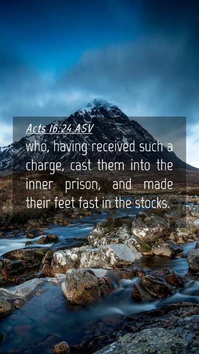 Picture 04 - Acts 16:24 ASV Mobile Phone Wallpaper - who, having received such a charge, cast them - Mobile Bible Verse Wallpaper