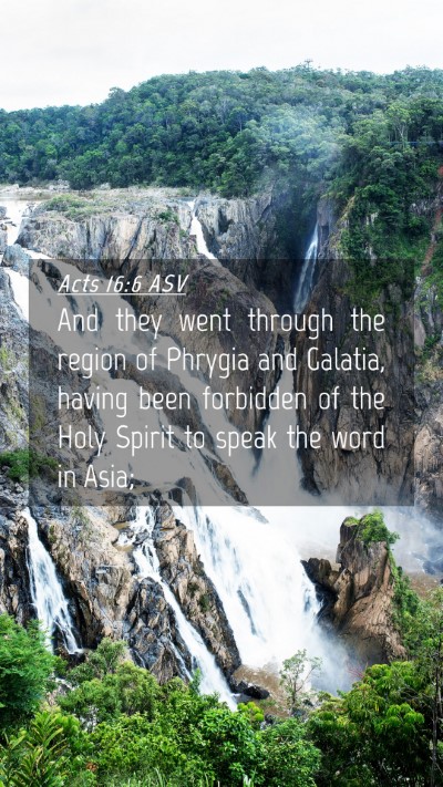Picture 04 - Acts 16:6 ASV Mobile Phone Wallpaper - And they went through the region of Phrygia and - Mobile Bible Verse Wallpaper
