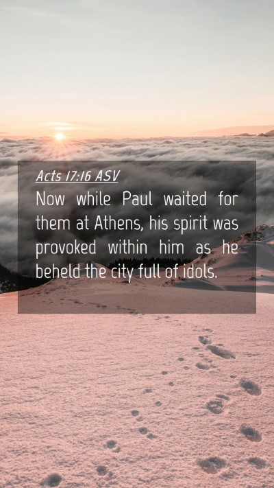 Picture 04 - Acts 17:16 ASV Mobile Phone Wallpaper - Now while Paul waited for them at Athens, his - Mobile Bible Verse Wallpaper