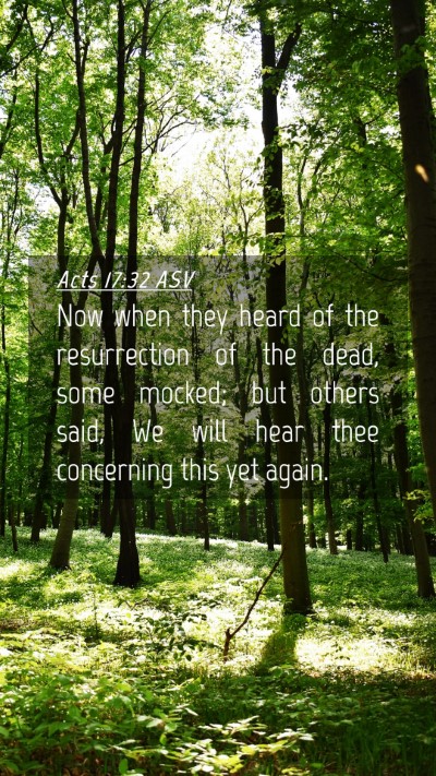 Picture 04 - Acts 17:32 ASV Mobile Phone Wallpaper - Now when they heard of the resurrection of the - Mobile Bible Verse Wallpaper