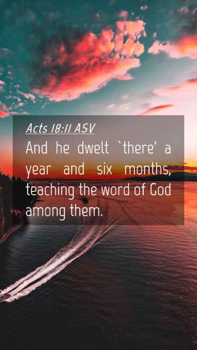 Picture 04 - Acts 18:11 ASV Mobile Phone Wallpaper - And he dwelt `there' a year and six months, - Mobile Bible Verse Wallpaper