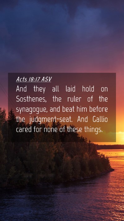 Picture 04 - Acts 18:17 ASV Mobile Phone Wallpaper - And they all laid hold on Sosthenes, the ruler of - Mobile Bible Verse Wallpaper