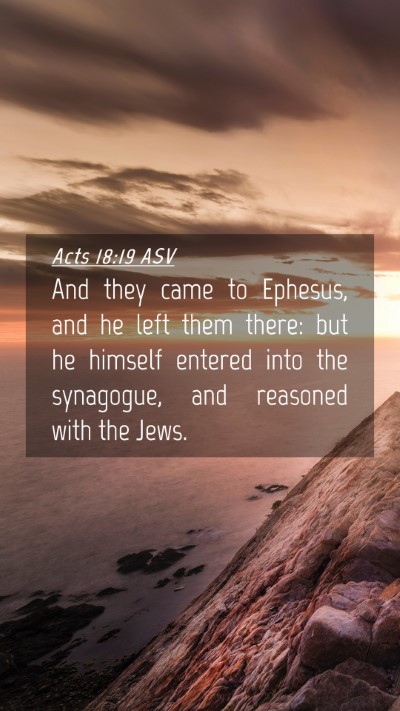 Picture 04 - Acts 18:19 ASV Mobile Phone Wallpaper - And they came to Ephesus, and he left them there: - Mobile Bible Verse Wallpaper