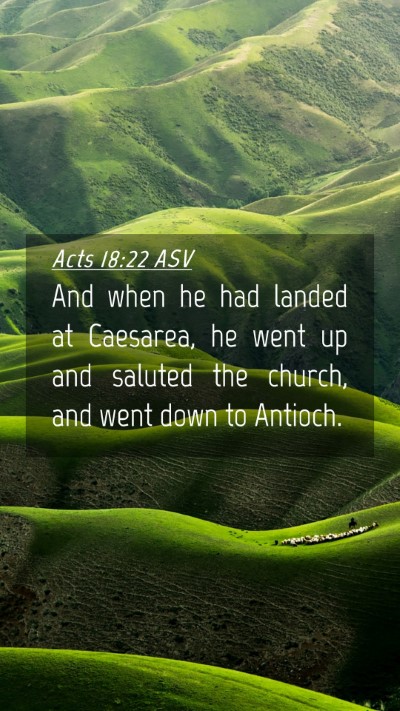 Picture 04 - Acts 18:22 ASV Mobile Phone Wallpaper - And when he had landed at Caesarea, he went up - Mobile Bible Verse Wallpaper