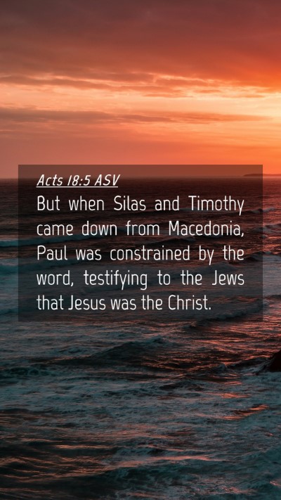 Picture 04 - Acts 18:5 ASV Mobile Phone Wallpaper - But when Silas and Timothy came down from - Mobile Bible Verse Wallpaper