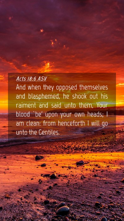 Picture 04 - Acts 18:6 ASV Mobile Phone Wallpaper - And when they opposed themselves and blasphemed, - Mobile Bible Verse Wallpaper