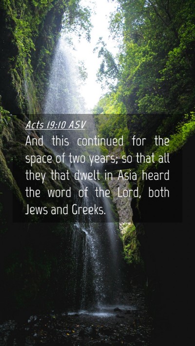 Picture 04 - Acts 19:10 ASV Mobile Phone Wallpaper - And this continued for the space of two years; so - Mobile Bible Verse Wallpaper