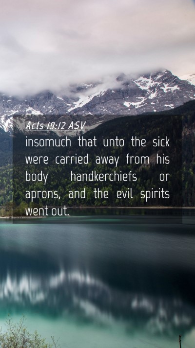 Picture 04 - Acts 19:12 ASV Mobile Phone Wallpaper - insomuch that unto the sick were carried away - Mobile Bible Verse Wallpaper