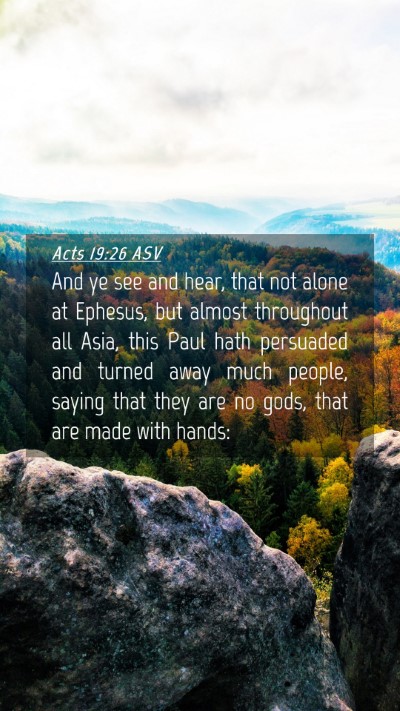 Picture 04 - Acts 19:26 ASV Mobile Phone Wallpaper - And ye see and hear, that not alone at Ephesus, - Mobile Bible Verse Wallpaper
