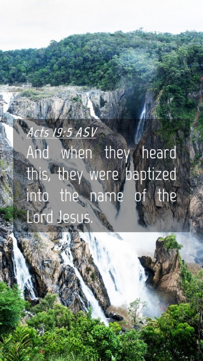 Picture 04 - Acts 19:5 ASV Mobile Phone Wallpaper - And when they heard this, they were baptized into - Mobile Bible Verse Wallpaper
