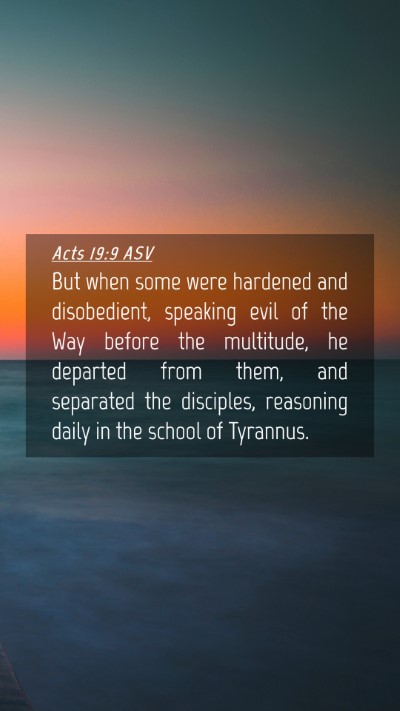Picture 04 - Acts 19:9 ASV Mobile Phone Wallpaper - But when some were hardened and disobedient, - Mobile Bible Verse Wallpaper