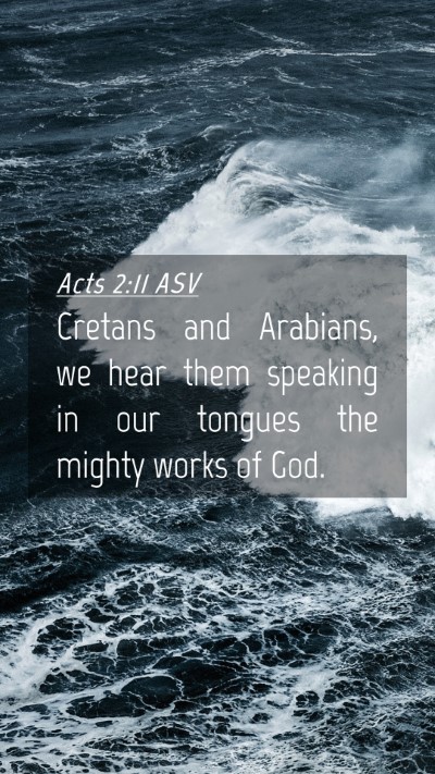 Picture 04 - Acts 2:11 ASV Mobile Phone Wallpaper - Cretans and Arabians, we hear them speaking in - Mobile Bible Verse Wallpaper