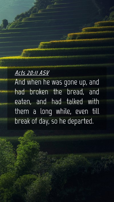 Picture 04 - Acts 20:11 ASV Mobile Phone Wallpaper - And when he was gone up, and had broken the - Mobile Bible Verse Wallpaper