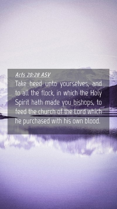 Picture 04 - Acts 20:28 ASV Mobile Phone Wallpaper - Take heed unto yourselves, and to all the flock, - Mobile Bible Verse Wallpaper