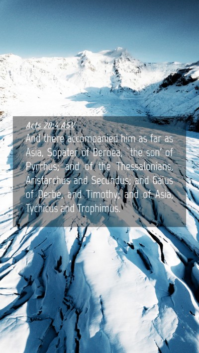 Picture 04 - Acts 20:4 ASV Mobile Phone Wallpaper - And there accompanied him as far as Asia, Sopater - Mobile Bible Verse Wallpaper