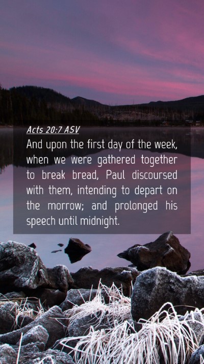 Picture 04 - Acts 20:7 ASV Mobile Phone Wallpaper - And upon the first day of the week, when we were - Mobile Bible Verse Wallpaper