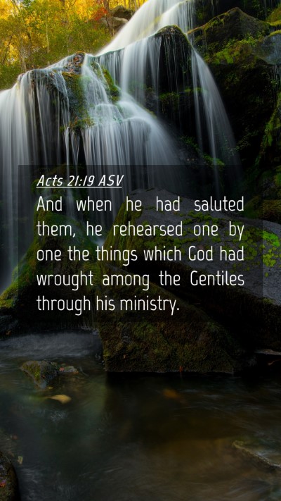 Picture 04 - Acts 21:19 ASV Mobile Phone Wallpaper - And when he had saluted them, he rehearsed one by - Mobile Bible Verse Wallpaper