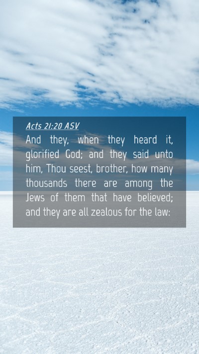 Picture 04 - Acts 21:20 ASV Mobile Phone Wallpaper - And they, when they heard it, glorified God; and - Mobile Bible Verse Wallpaper