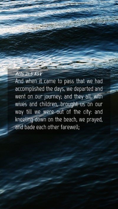 Picture 04 - Acts 21:5 ASV Mobile Phone Wallpaper - And when it came to pass that we had accomplished - Mobile Bible Verse Wallpaper