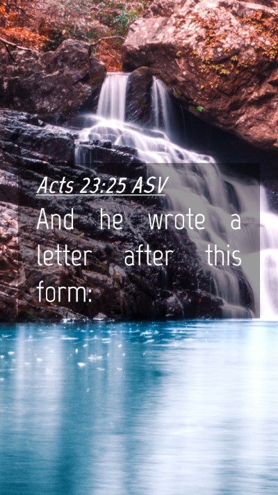 Picture 04 - Acts 23:25 ASV Mobile Phone Wallpaper - And he wrote a letter after this - Mobile Bible Verse Wallpaper