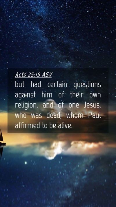 Picture 04 - Acts 25:19 ASV Mobile Phone Wallpaper - but had certain questions against him of their - Mobile Bible Verse Wallpaper