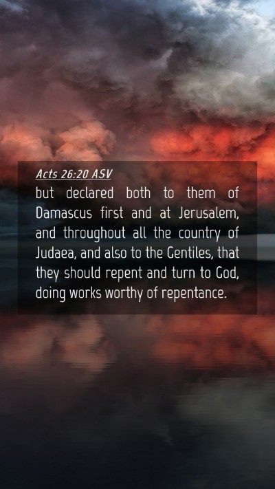 Picture 04 - Acts 26:20 ASV Mobile Phone Wallpaper - but declared both to them of Damascus first and - Mobile Bible Verse Wallpaper