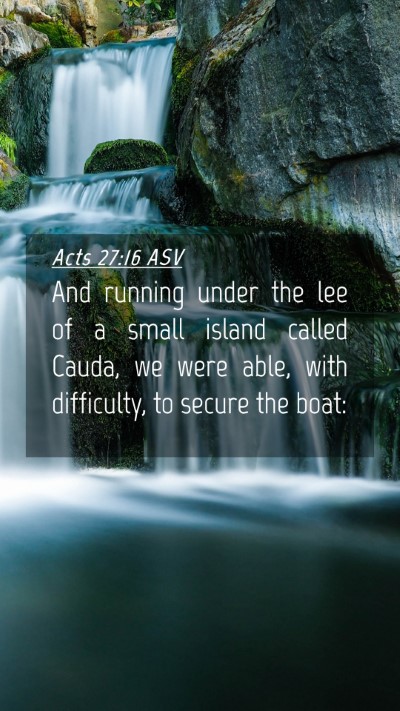 Picture 04 - Acts 27:16 ASV Mobile Phone Wallpaper - And running under the lee of a small island - Mobile Bible Verse Wallpaper