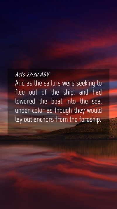Picture 04 - Acts 27:30 ASV Mobile Phone Wallpaper - And as the sailors were seeking to flee out of - Mobile Bible Verse Wallpaper