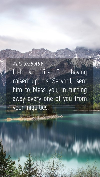 Picture 04 - Acts 3:26 ASV Mobile Phone Wallpaper - Unto you first God, having raised up his Servant, - Mobile Bible Verse Wallpaper