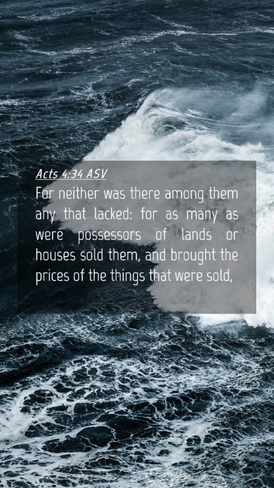 Picture 04 - Acts 4:34 ASV Mobile Phone Wallpaper - For neither was there among them any that lacked: - Mobile Bible Verse Wallpaper