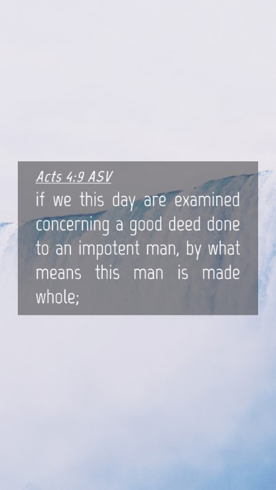 Picture 04 - Acts 4:9 ASV Mobile Phone Wallpaper - if we this day are examined concerning a good - Mobile Bible Verse Wallpaper