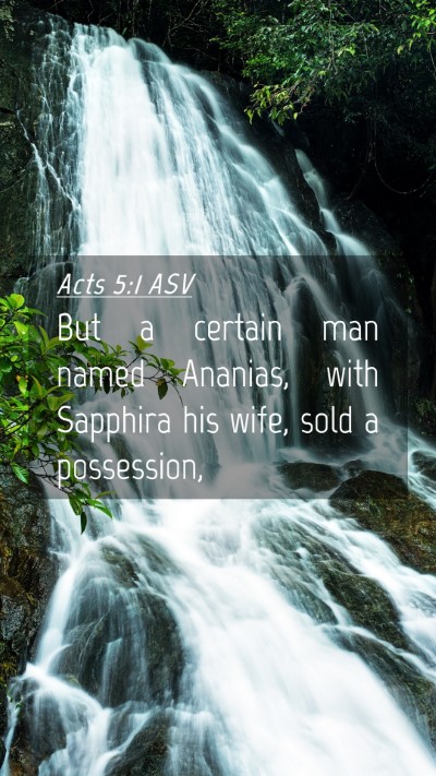 Picture 04 - Acts 5:1 ASV Mobile Phone Wallpaper - But a certain man named Ananias, with Sapphira - Mobile Bible Verse Wallpaper
