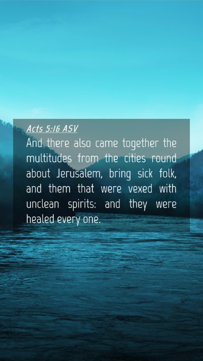 Picture 04 - Acts 5:16 ASV Mobile Phone Wallpaper - And there also came together the multitudes from - Mobile Bible Verse Wallpaper