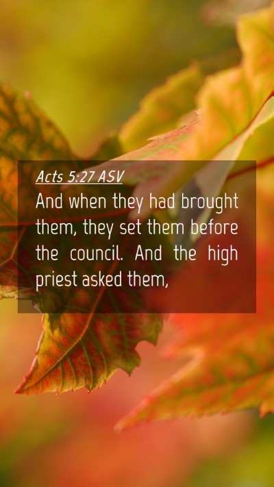 Picture 04 - Acts 5:27 ASV Mobile Phone Wallpaper - And when they had brought them, they set them - Mobile Bible Verse Wallpaper