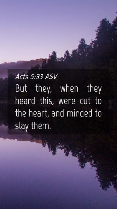 Picture 04 - Acts 5:33 ASV Mobile Phone Wallpaper - But they, when they heard this, were cut to the - Mobile Bible Verse Wallpaper