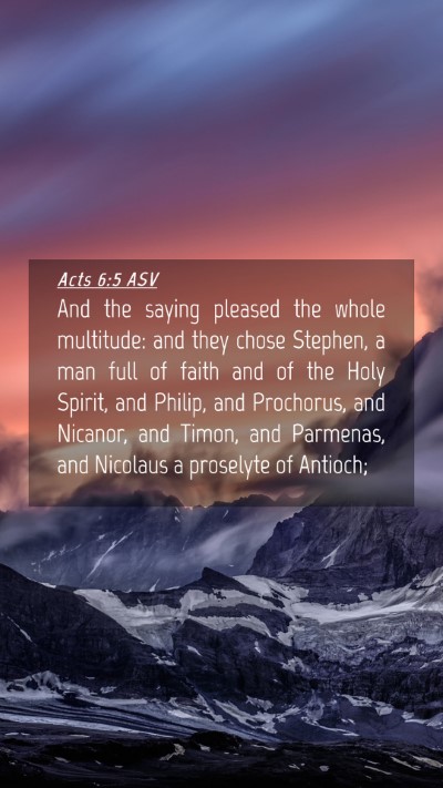 Picture 04 - Acts 6:5 ASV Mobile Phone Wallpaper - And the saying pleased the whole multitude: and - Mobile Bible Verse Wallpaper