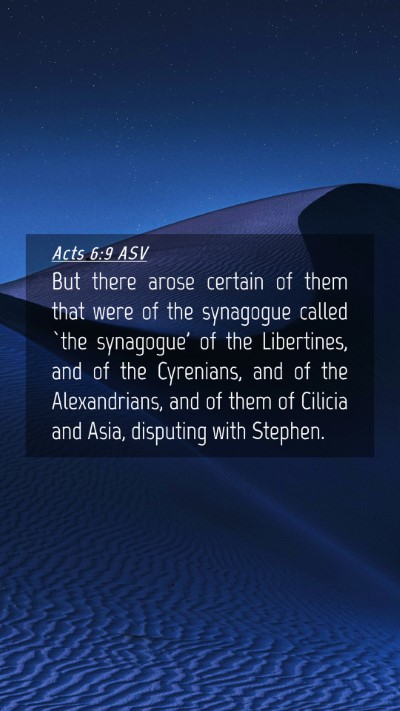 Picture 04 - Acts 6:9 ASV Mobile Phone Wallpaper - But there arose certain of them that were of the - Mobile Bible Verse Wallpaper