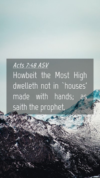 Picture 04 - Acts 7:48 ASV Mobile Phone Wallpaper - Howbeit the Most High dwelleth not in `houses' - Mobile Bible Verse Wallpaper