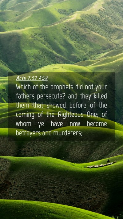 Picture 04 - Acts 7:52 ASV Mobile Phone Wallpaper - Which of the prophets did not your fathers - Mobile Bible Verse Wallpaper