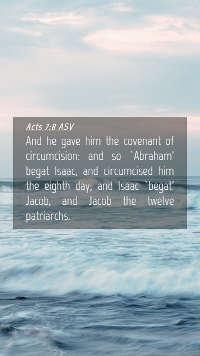 Picture 04 - Acts 7:8 ASV Mobile Phone Wallpaper - And he gave him the covenant of circumcision: and - Mobile Bible Verse Wallpaper