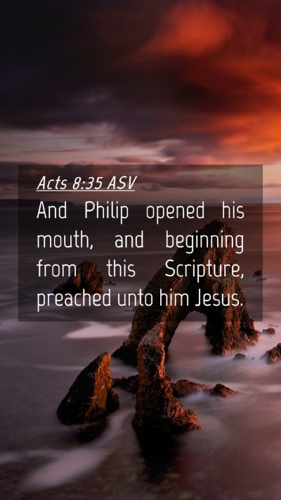 Picture 04 - Acts 8:35 ASV Mobile Phone Wallpaper - And Philip opened his mouth, and beginning from - Mobile Bible Verse Wallpaper