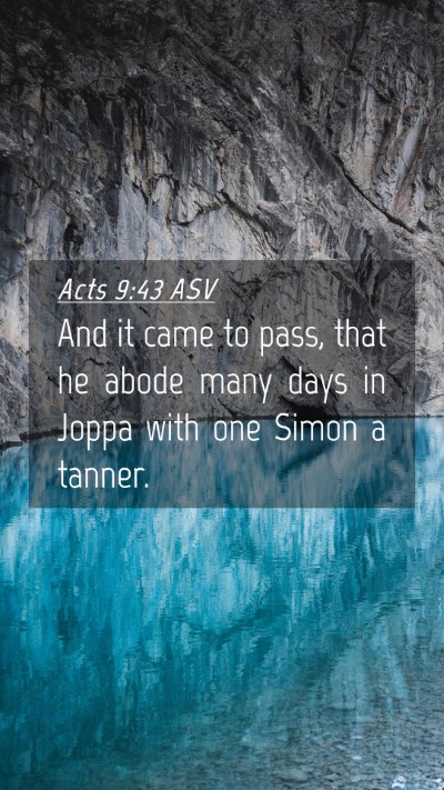 Picture 04 - Acts 9:43 ASV Mobile Phone Wallpaper - And it came to pass, that he abode many days in - Mobile Bible Verse Wallpaper