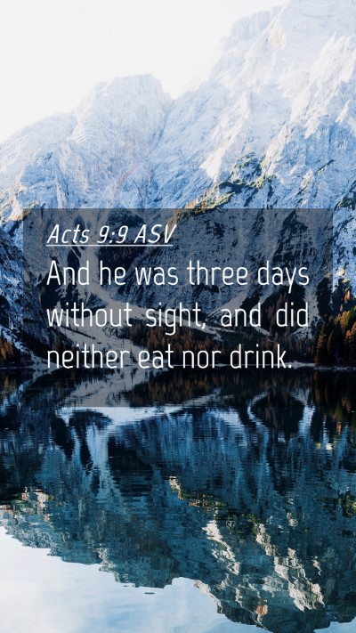 Picture 04 - Acts 9:9 ASV Mobile Phone Wallpaper - And he was three days without sight, and did - Mobile Bible Verse Wallpaper