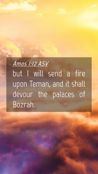Picture 04 - Amos 1:12 ASV Mobile Phone Wallpaper - but I will send a fire upon Teman, and it shall - Mobile Bible Verse Wallpaper