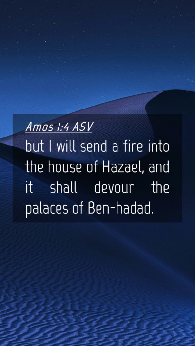 Picture 04 - Amos 1:4 ASV Mobile Phone Wallpaper - but I will send a fire into the house of Hazael, - Mobile Bible Verse Wallpaper