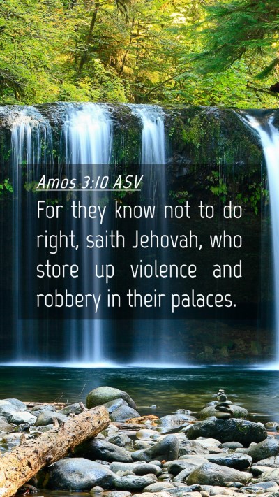 Picture 04 - Amos 3:10 ASV Mobile Phone Wallpaper - For they know not to do right, saith Jehovah, who - Mobile Bible Verse Wallpaper