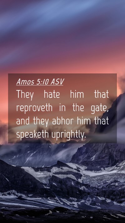 Picture 04 - Amos 5:10 ASV Mobile Phone Wallpaper - They hate him that reproveth in the gate, and - Mobile Bible Verse Wallpaper