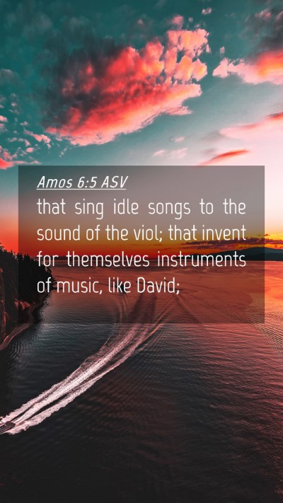 Picture 04 - Amos 6:5 ASV Mobile Phone Wallpaper - that sing idle songs to the sound of the viol; - Mobile Bible Verse Wallpaper